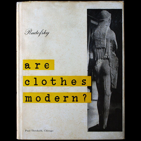 Bernard Rudofsky - Are Clothes Modern? an Essay on Contemporary Apparel (1947)