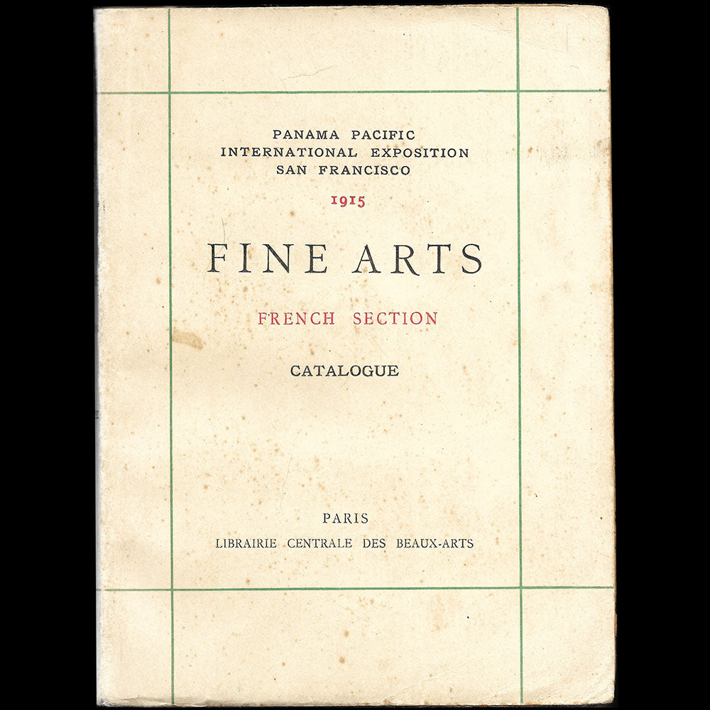 Exposition de San-Francisco - Panama Pacific International Exposition. Catalogue de la section française des Beaux-Arts (1915)